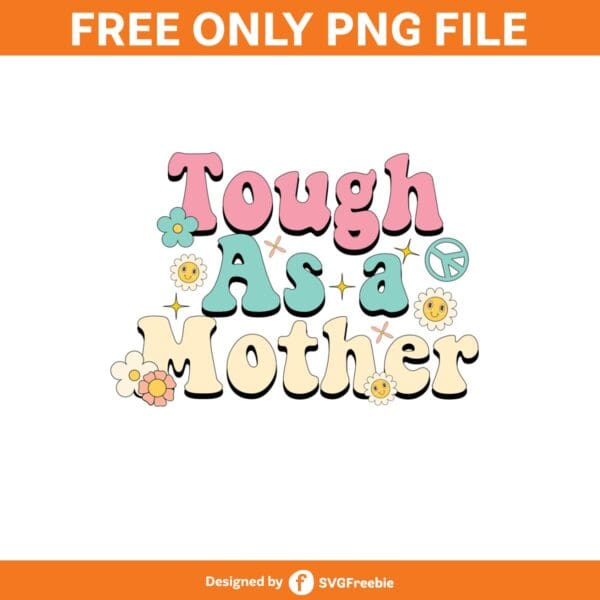 Tough As a Mother Clipart PNG Graphics