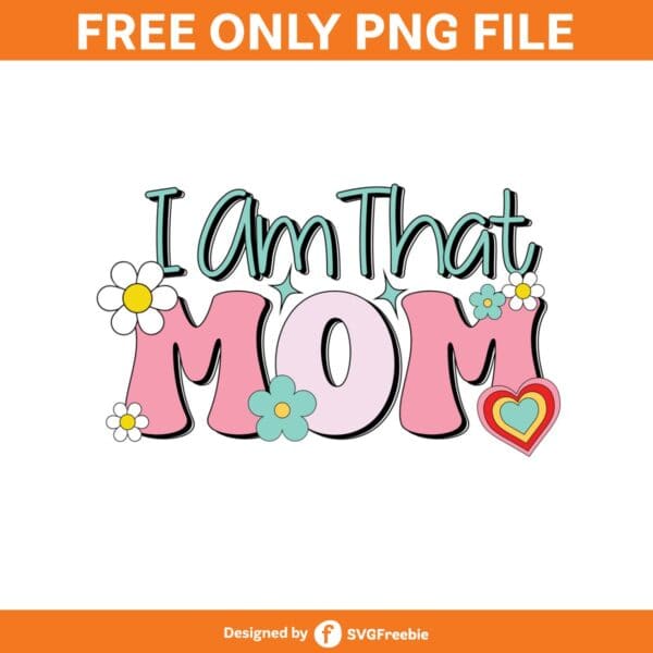 I Am That Mom Clipart PNG Graphics