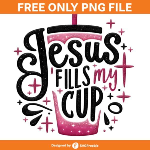 Jesus Fills My Cup Tumbler PNG