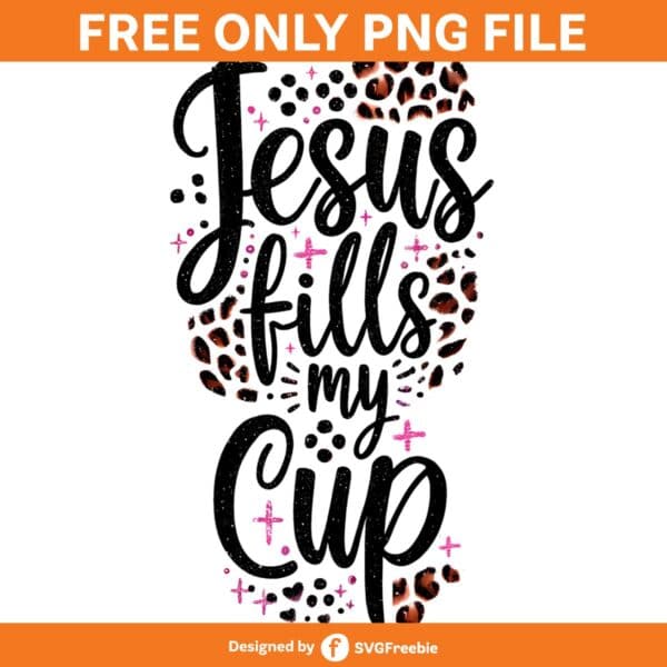 Jesus Fills My Cup PNG Quote