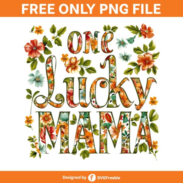 One Lucky Mama Sublimation Clipart PNG