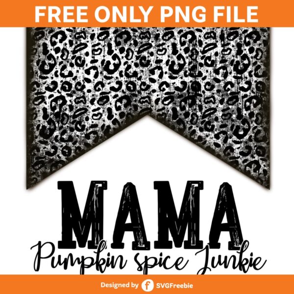 Mama Pumpkin Spice Junkie Sublimation