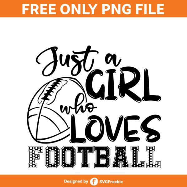 Just a Girl Who Loves Football SVG