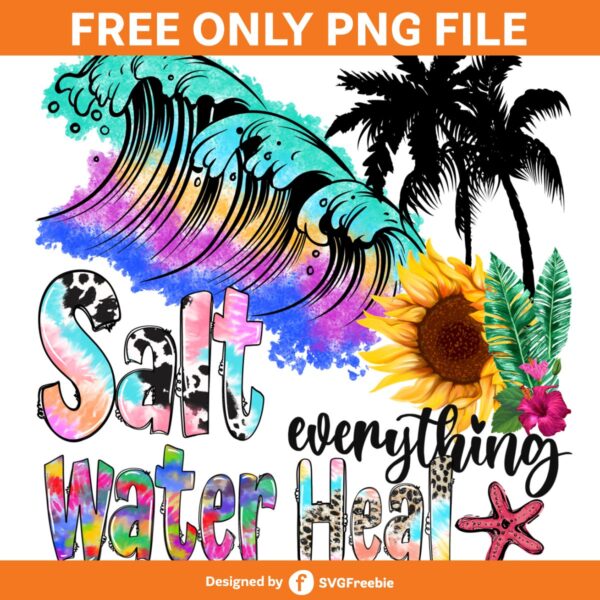 Salt Water Heals Everything PNG