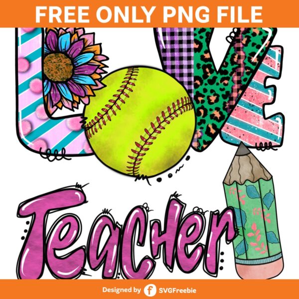 Love Teacher Sublimation, Softball PNG