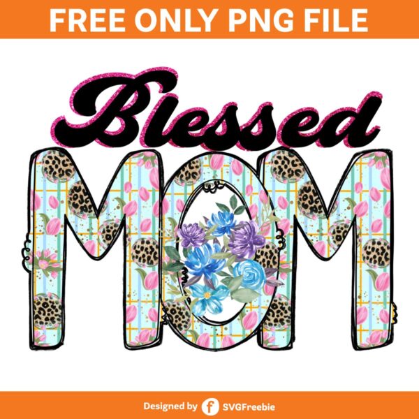 Blessed Mom PNG, Spring Flowers