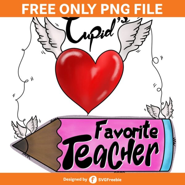 Cupids Favorite Teacher PNG, Valentines