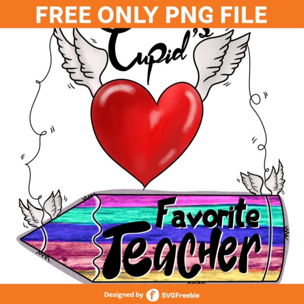 Cupids Favorite Teacher PNG, Valentines