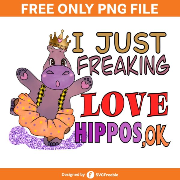 i-just-freaking-love-hippos-ok-png