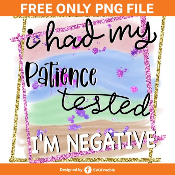 I Had My Patience Tested PNG, Mom Life