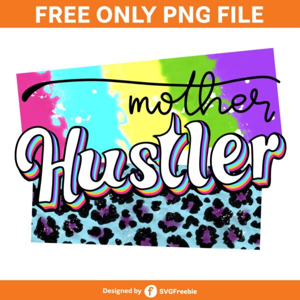 Mother Hustler PNG, Mom Life PNG