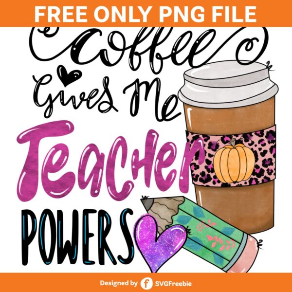 coffee-gives-me-teacher-powers-png