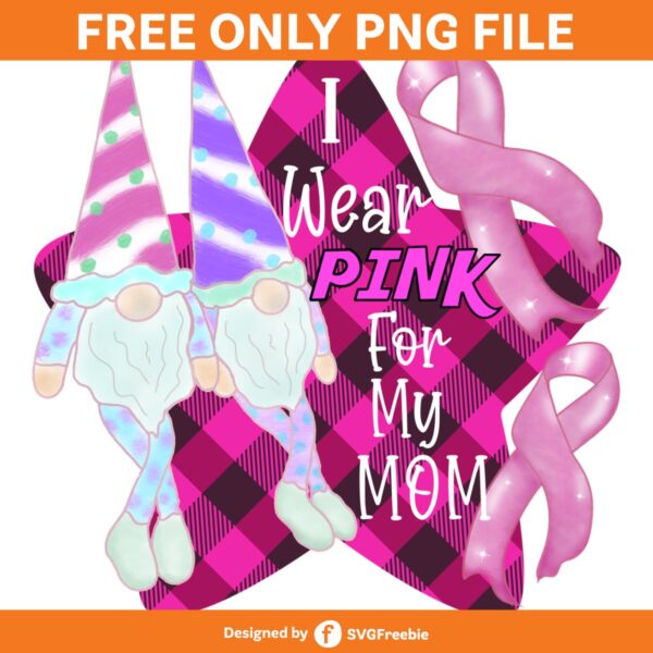 i-wear-pink-for-my-mom-png-gnome-png