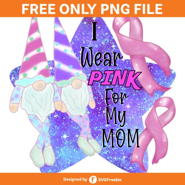 i-wear-pink-for-my-mom-png-gnomes-sweet