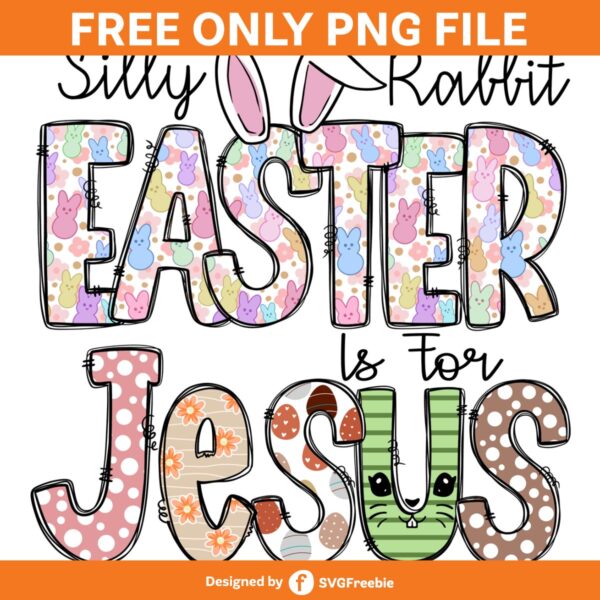 Silly Rabbit Easter is for Jesus PNG