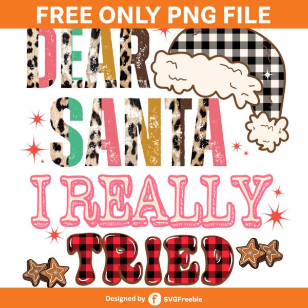 dear-santa-i-really-tried-christmas-png