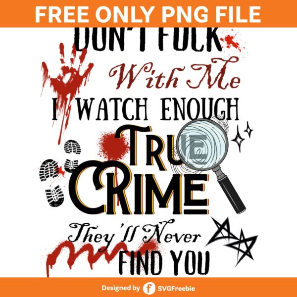 True Crime Funny Quote Sublimation