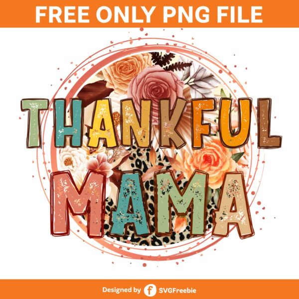 Thankful Mama Retro Flowers Sublimation