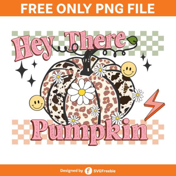 Hey There Pumpkin Fall Sublimation