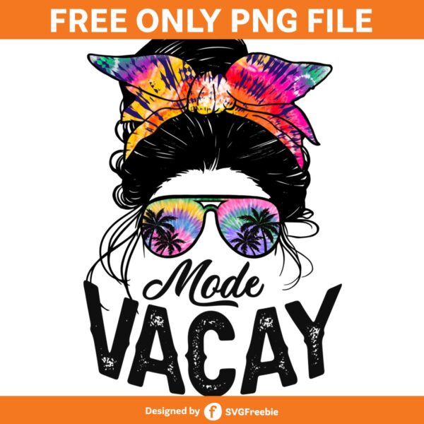 Vacay Mode Messy Bun Tie Dye Sublimation