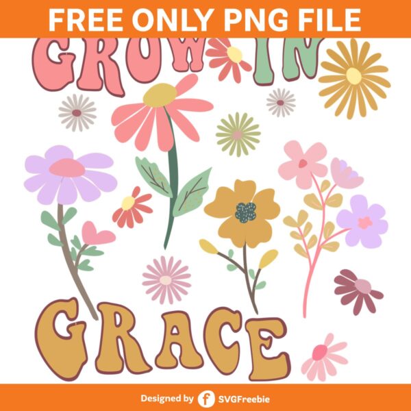 Grow in Grace Retro Flowers Boho PNG