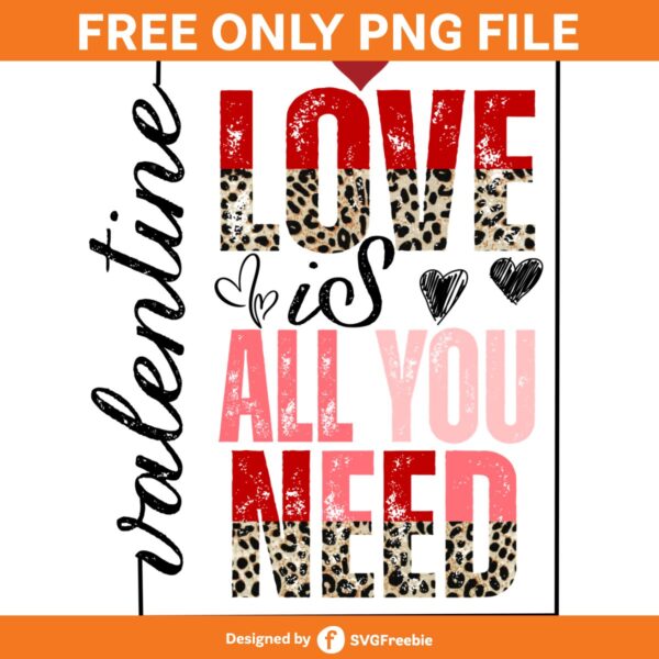 Love is All You Need PNG, Valentines Day