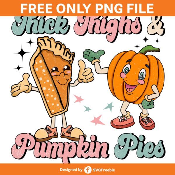 Thick Thighs and Pumpkin Pie Png, Fall