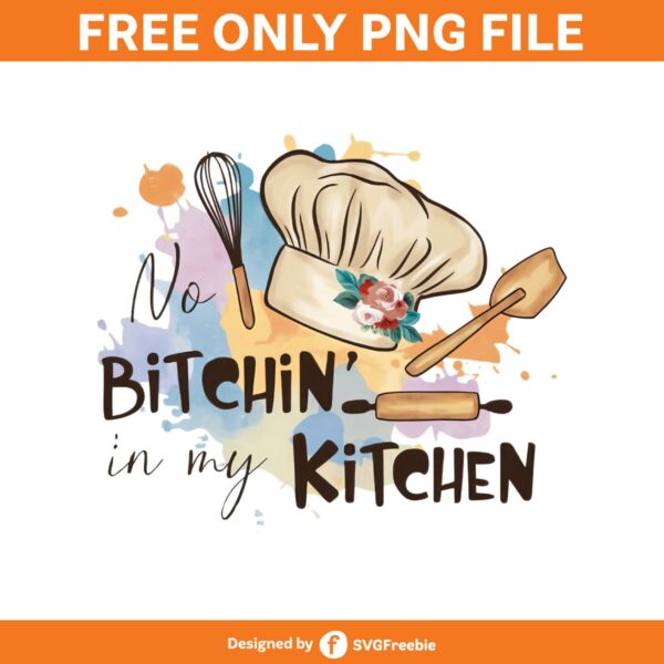 No Bitchin' in My Kitchen Clipart PNG