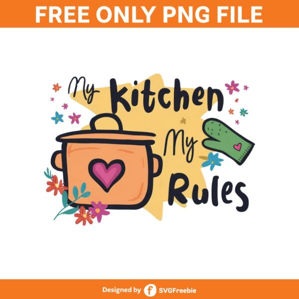 My Kitchen My Rules Clipart PNG