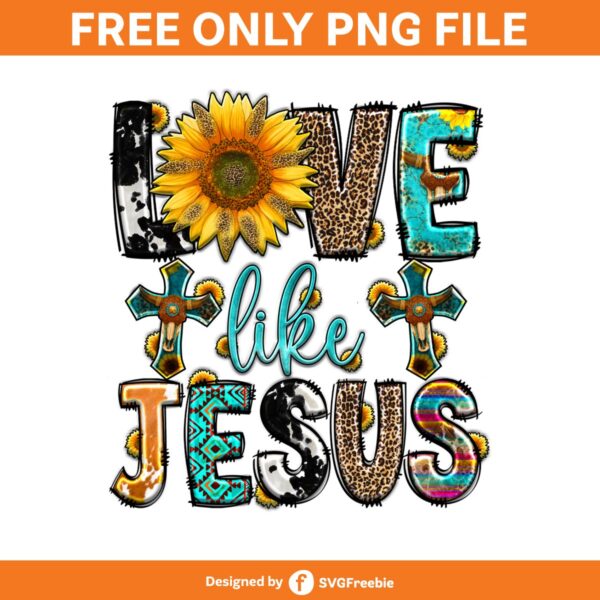 Jesus Sublimation, Love Like Jesus Png