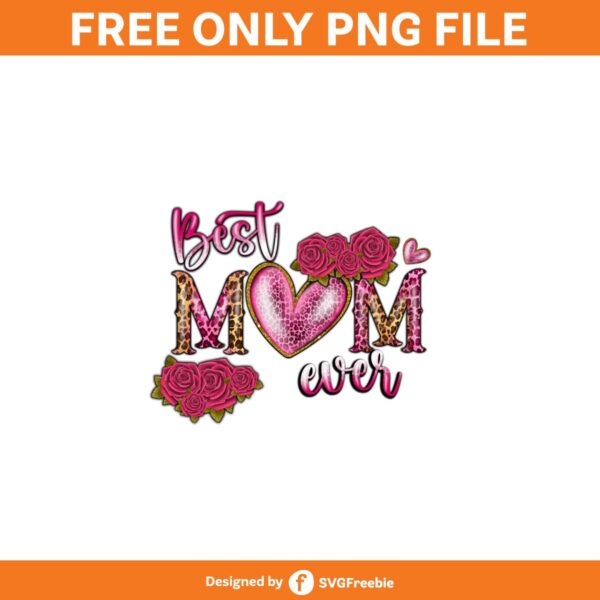 Best Mom Ever Png, Mother's Day, Mom Png