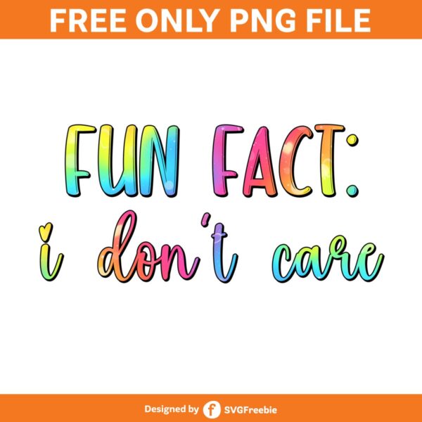 Fun Fact. I Don't Care