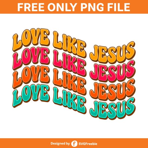 love-like-jesus-retro-sublimation-png