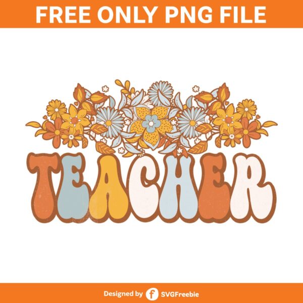 Teacher Floral Sublimation, Retro Groovy