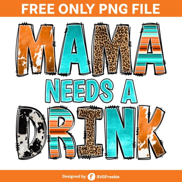 Mama Needs a Drink, Mama Sublimation