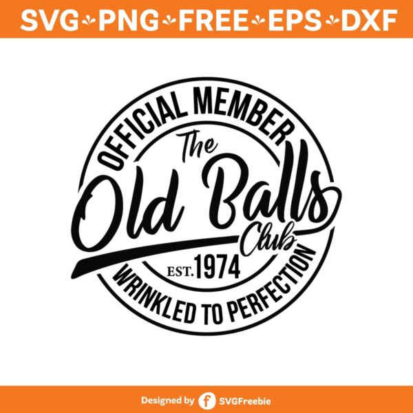 50th-birthday-svg-official-member-the-old-balls-club-est-1974-50th-svg-old-number-50-svg